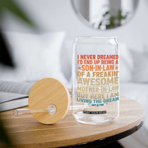 I Never Dreamed Being A Son In Law of Freakin Awesome Mother In Law Glass Can Family Humor TS11 Print Your Wear