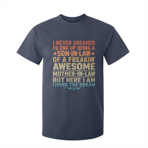 I Never Dreamed Being A Son In Law of Freakin Awesome Mother In Law T Shirt For Kid Family Humor TS11 Navy Print Your Wear