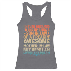 I Never Dreamed Being A Son In Law of Freakin Awesome Mother In Law Racerback Tank Top Family Humor TS11 Charcoal Print Your Wear