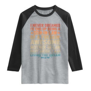 I Never Dreamed Being A Son In Law of Freakin Awesome Mother In Law Raglan Shirt Family Humor TS11 Heather Gray Black Print Your Wear