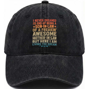 I Never Dreamed Being A Son In Law of Freakin Awesome Mother In Law Washed Cotton Baseball Cap Family Humor TS11 Print Your Wear