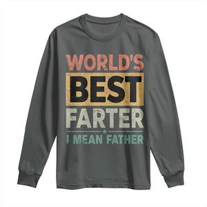 Worlds Best Farter I Mean Father Long Sleeve Shirt Funny Farted Dad Father's Day TS11 Dark Heather Print Your Wear