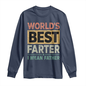 Worlds Best Farter I Mean Father Long Sleeve Shirt Funny Farted Dad Father's Day TS11 Navy Print Your Wear