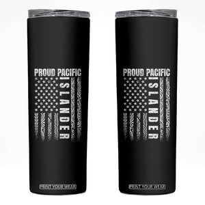 Proud Pacific Islander Skinny Tumbler AAPI Heritage Month Polynesian Tribal American Flag TS11 Black Print Your Wear