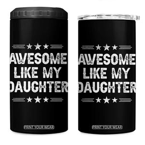 Awesome Like My Daughter 4 in 1 Can Cooler Tumbler Funny Girl Dad Father's Day Gifts TS11 One Size: 16 oz Black Print Your Wear