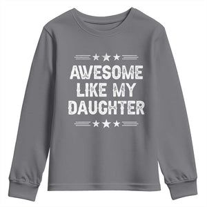 Awesome Like My Daughter Youth Sweatshirt Funny Girl Dad Father's Day Gifts TS11 Charcoal Print Your Wear