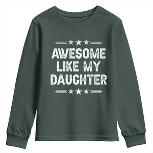 Awesome Like My Daughter Youth Sweatshirt Funny Girl Dad Father's Day Gifts TS11 Dark Forest Green Print Your Wear