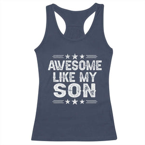 Awesome Like My Son Racerback Tank Top Funny Boy Dad Father's Day Gifts TS11 Navy Print Your Wear
