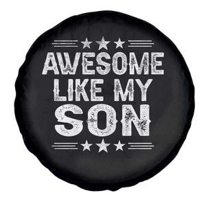 Awesome Like My Son Spare Tire Cover Funny Boy Dad Father's Day Gifts TS11 Print Your Wear