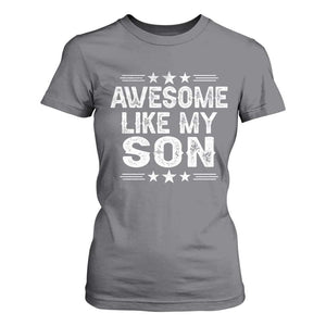 Awesome Like My Son T Shirt For Women Funny Boy Dad Father's Day Gifts TS11 Charcoal Print Your Wear
