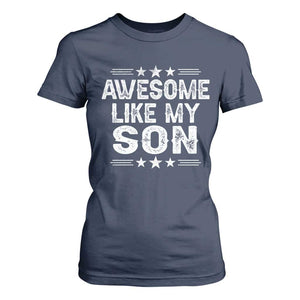 Awesome Like My Son T Shirt For Women Funny Boy Dad Father's Day Gifts TS11 Navy Print Your Wear
