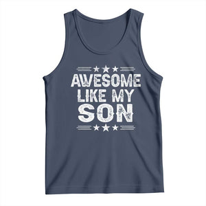 Awesome Like My Son Tank Top Funny Boy Dad Father's Day Gifts TS11 Navy Print Your Wear