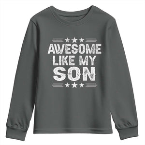 Awesome Like My Son Youth Sweatshirt Funny Boy Dad Father's Day Gifts TS11 Dark Heather Print Your Wear