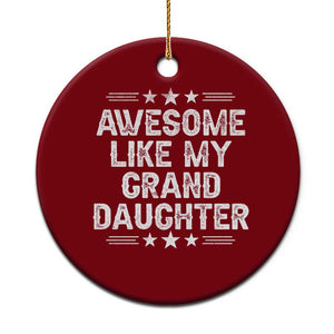 Awesome Like My Granddaughter Ceramic Ornament Funny Girl Grandpa Father's Day Gifts TS11 1pc Red Print Your Wear
