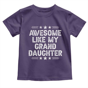 Awesome Like My Granddaughter Toddler T Shirt Funny Girl Grandpa Father's Day Gifts TS11 Purple Print Your Wear
