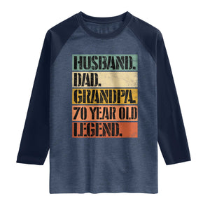 Husband Dad Grandpa 70 Year Old Legend Raglan Shirt Funny 70th Birthday Fathers Day TS11 Heather Denim Navy Print Your Wear