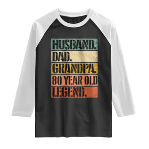 Husband Dad Grandpa 80 Year Old Legend Raglan Shirt Funny 80th Birthday Fathers Day TS11 Black White Print Your Wear