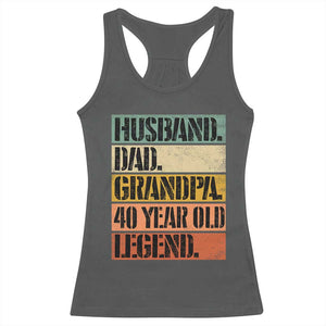 Husband Dad Grandpa 40 Year Old Legend Racerback Tank Top Funny 40th Birthday Fathers Day TS11 Dark Heather Print Your Wear