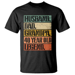 Husband Dad Grandpa 40 Year Old Legend T Shirt Funny 40th Birthday Fathers Day TS11 Black Print Your Wear