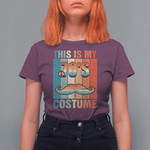 70s Styles T Shirt For Women This Is My 70's Costume 1970s Outfit Retro Vintage Disco TS11 Maroon Print Your Wear
