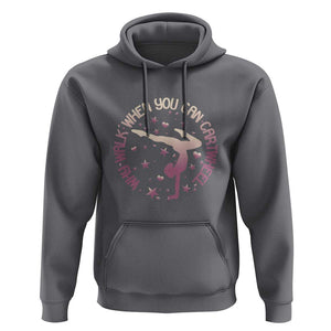 Gymnastic Hoodie Why Walk When You Can Cartwheel Gymnast TS11 Charcoal Print Your Wear