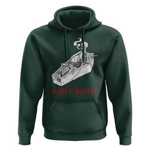 Funny Skeleton Hoodie Never Better Skull Coffin Smoke TS11 Dark Forest Green Print Your Wear