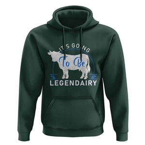Funny Dairy Milk Hoodie It's Going To Be Legendairy Cow Joke Legendary TS11 Dark Forest Green Print Your Wear