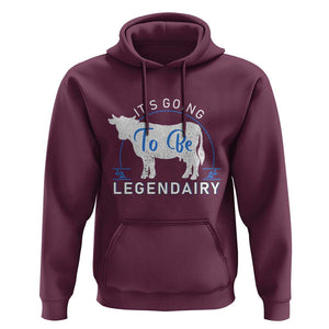 Funny Dairy Milk Hoodie It's Going To Be Legendairy Cow Joke Legendary TS11 Maroon Print Your Wear