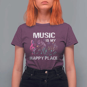 Music Is My Happy Place T Shirt For Women Music Sheet Note Novelty Inspiring TS11 Maroon Print Your Wear