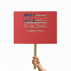 We The People Since 1776 Protest Sign 250 Years America Anniversary Vintage American Flag TS11 Horizontal 18" × 24" Red Print Your Wear