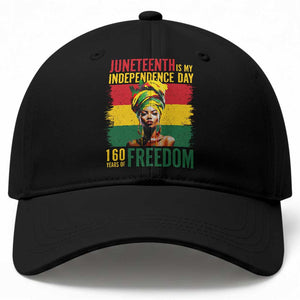 Juneteenth Is My Independence Day 160 Years Of Freedom Baseball Cap