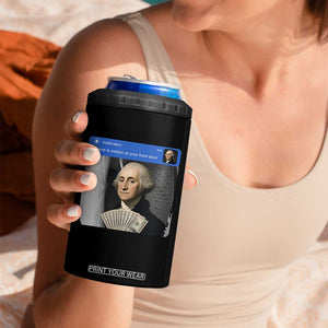 There is Motion At Your Front Door George Washington Meme 4 in 1 Can Cooler Tumbler