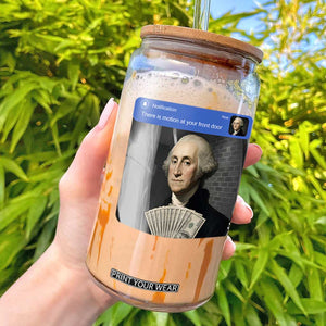 There is Motion At Your Front Door George Washington Meme Glass Can