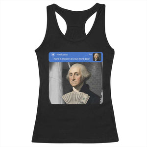 There is Motion At Your Front Door George Washington Meme Racerback Tank Top