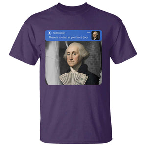 There is Motion At Your Front Door George Washington Meme T Shirt
