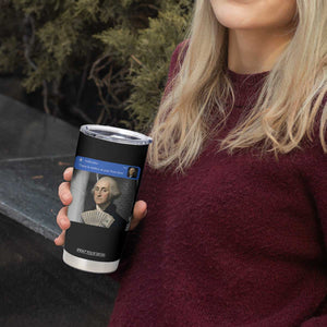 There is Motion At Your Front Door George Washington Meme Tumbler Cup