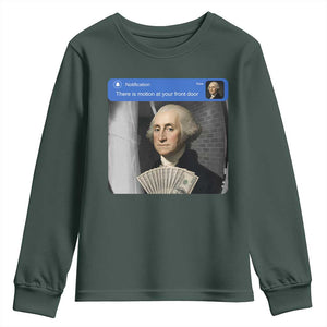 There is Motion At Your Front Door George Washington Meme Youth Sweatshirt