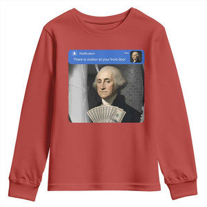 There is Motion At Your Front Door George Washington Meme Youth Sweatshirt