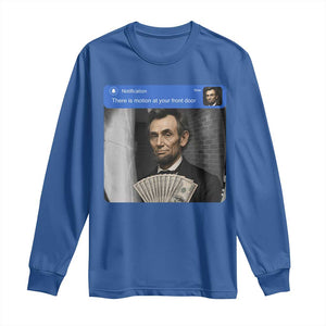 There is Motion At Your Front Door Abraham Lincoln Meme Long Sleeve Shirt
