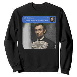 There is Motion At Your Front Door Abraham Lincoln Meme Sweatshirt
