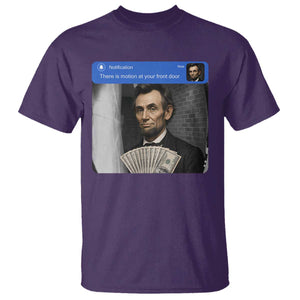 There is Motion At Your Front Door Abraham Lincoln Meme T Shirt