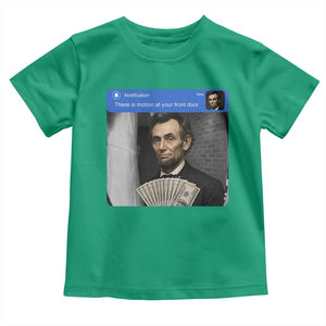 There is Motion At Your Front Door Abraham Lincoln Meme Toddler T Shirt