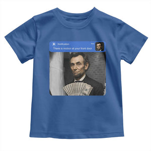 There is Motion At Your Front Door Abraham Lincoln Meme Toddler T Shirt