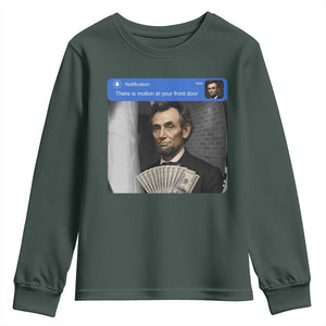 There is Motion At Your Front Door Abraham Lincoln Meme Youth Sweatshirt