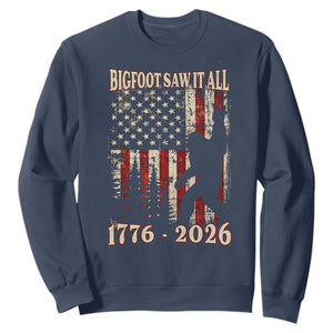 Bigfoot 250th Anniversary USA Sweatshirt Bigfoot Saw It All 1776 2026 4th of July