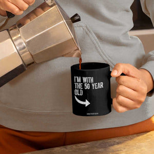 I'm With The 50 Year Old Matching Coffee Mug Turning 50 Funny 50th Birthday