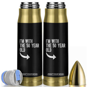 I'm With The 50 Year Old Matching Bullet Tumbler Turning 50 Funny 50th Birthday