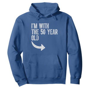 I'm With The 50 Year Old Matching Hoodie Turning 50 Funny 50th Birthday