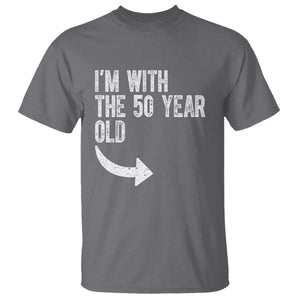 I'm With The 50 Year Old Matching T Shirt Turning 50 Funny 50th Birthday