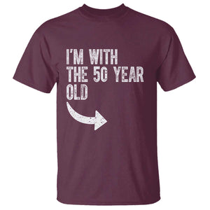 I'm With The 50 Year Old Matching T Shirt Turning 50 Funny 50th Birthday